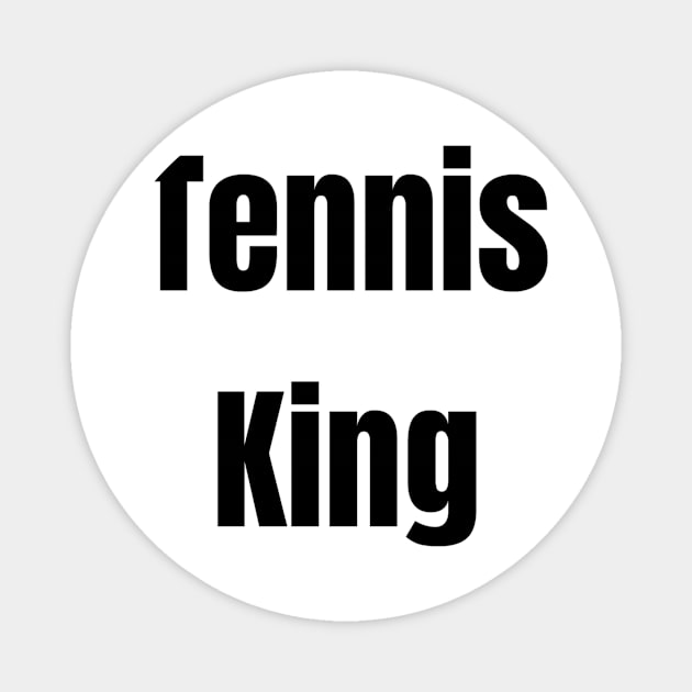 Tennis King Magnet by TrendyTeeTales